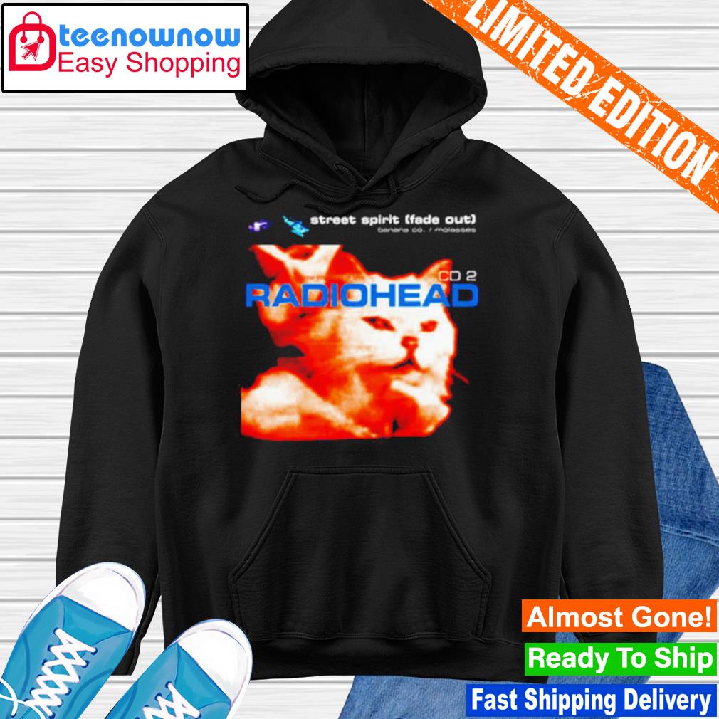 Cat Radiohead Street Spirit Fade Out Shirt, hoodie, sweater, long ...