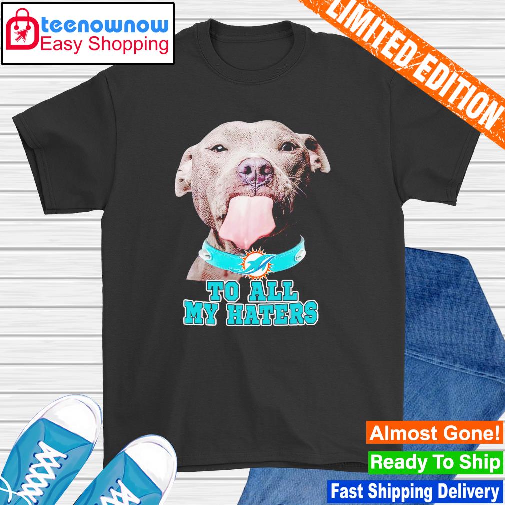 Miami Dolphins Hoodie Football Nfl To All My Haters Pitbull 3D - Dingeas