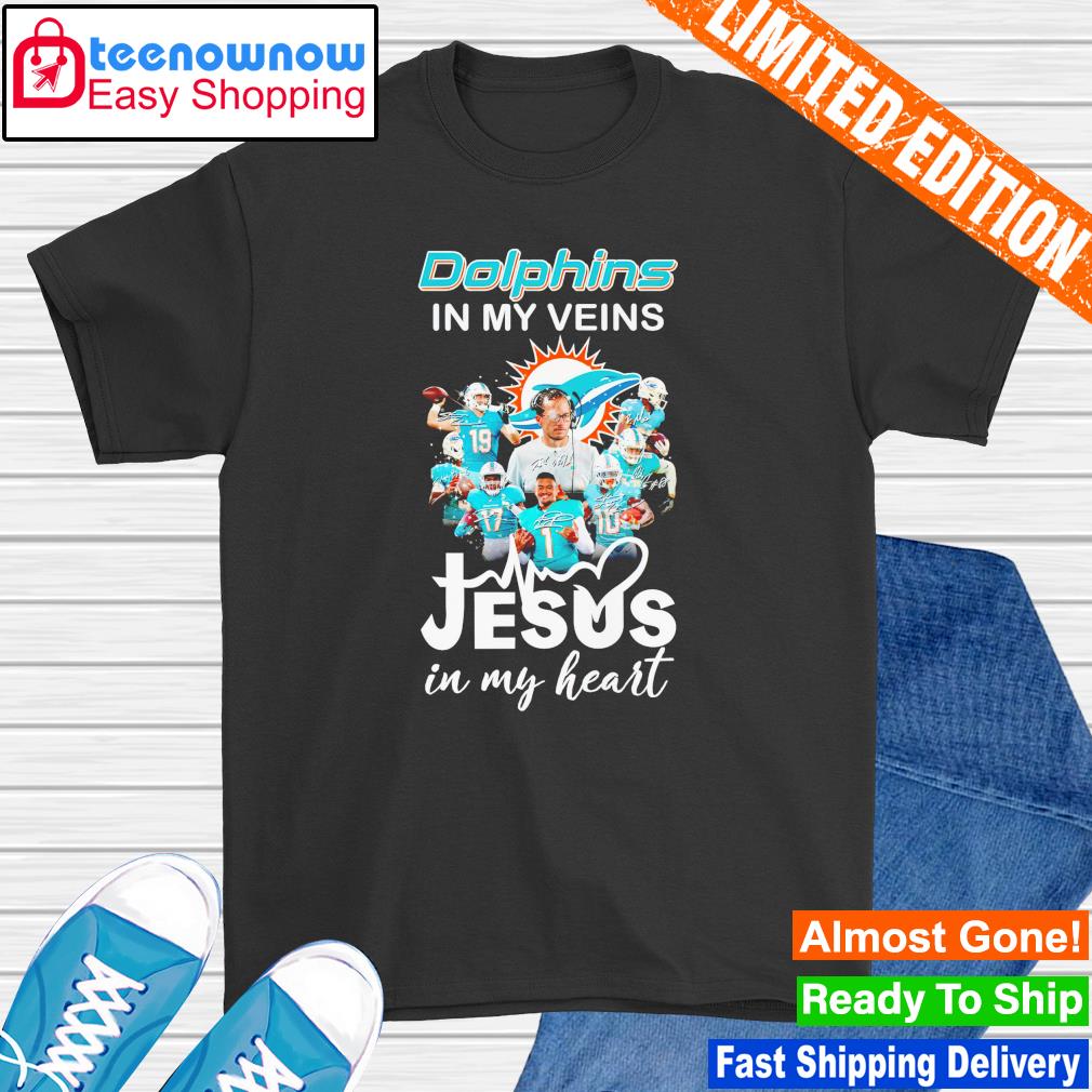 Dolphins in my veins Jesus in my heart signatures shirt
