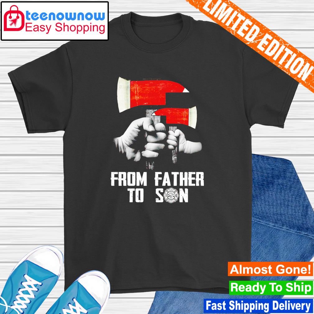 Firefighter from father to son shirt