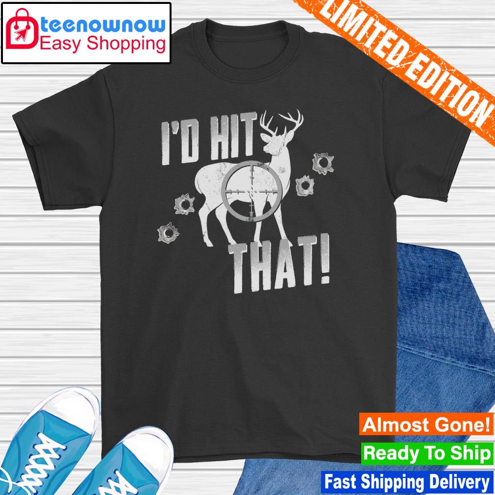 I'd hit that hunting shirt