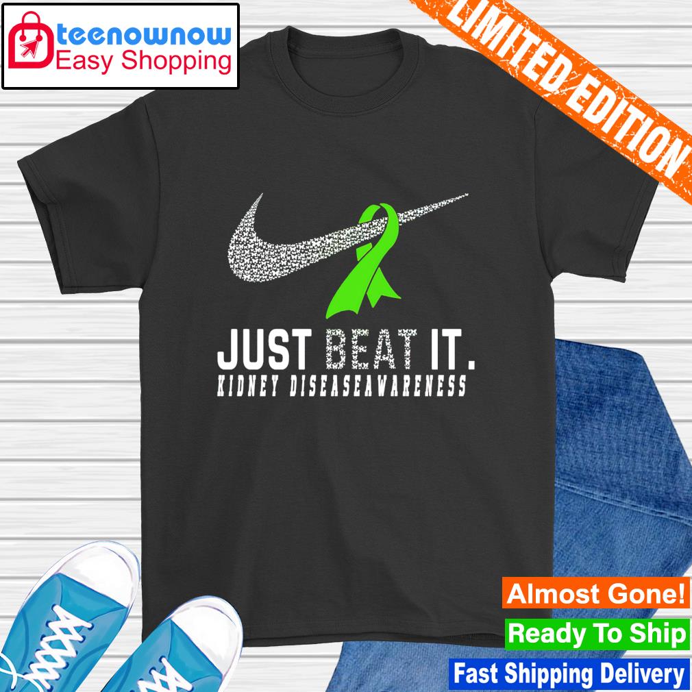 Just beat it kidney diseasewareness shirt