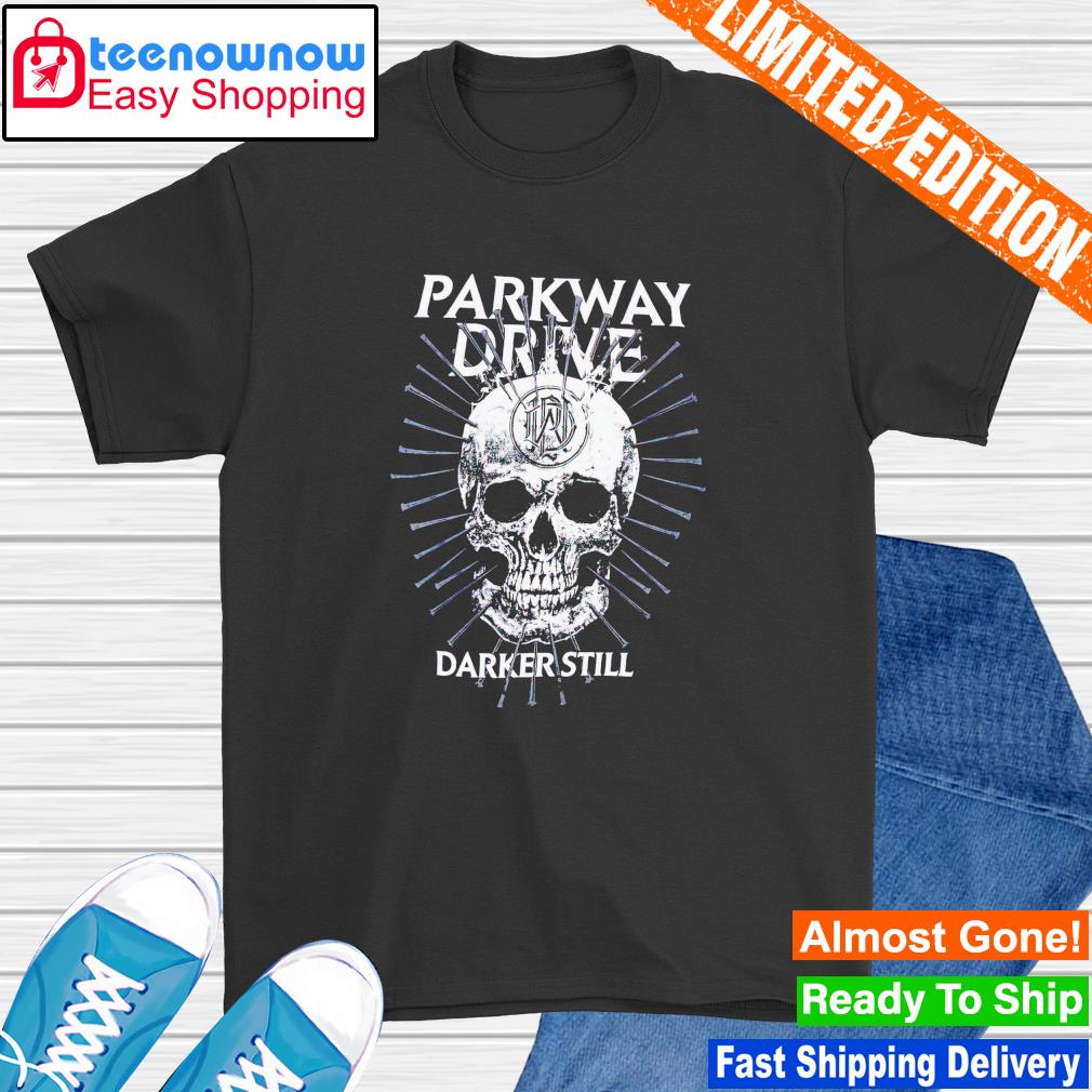 Parkway Drive Darker Still Skull shirt