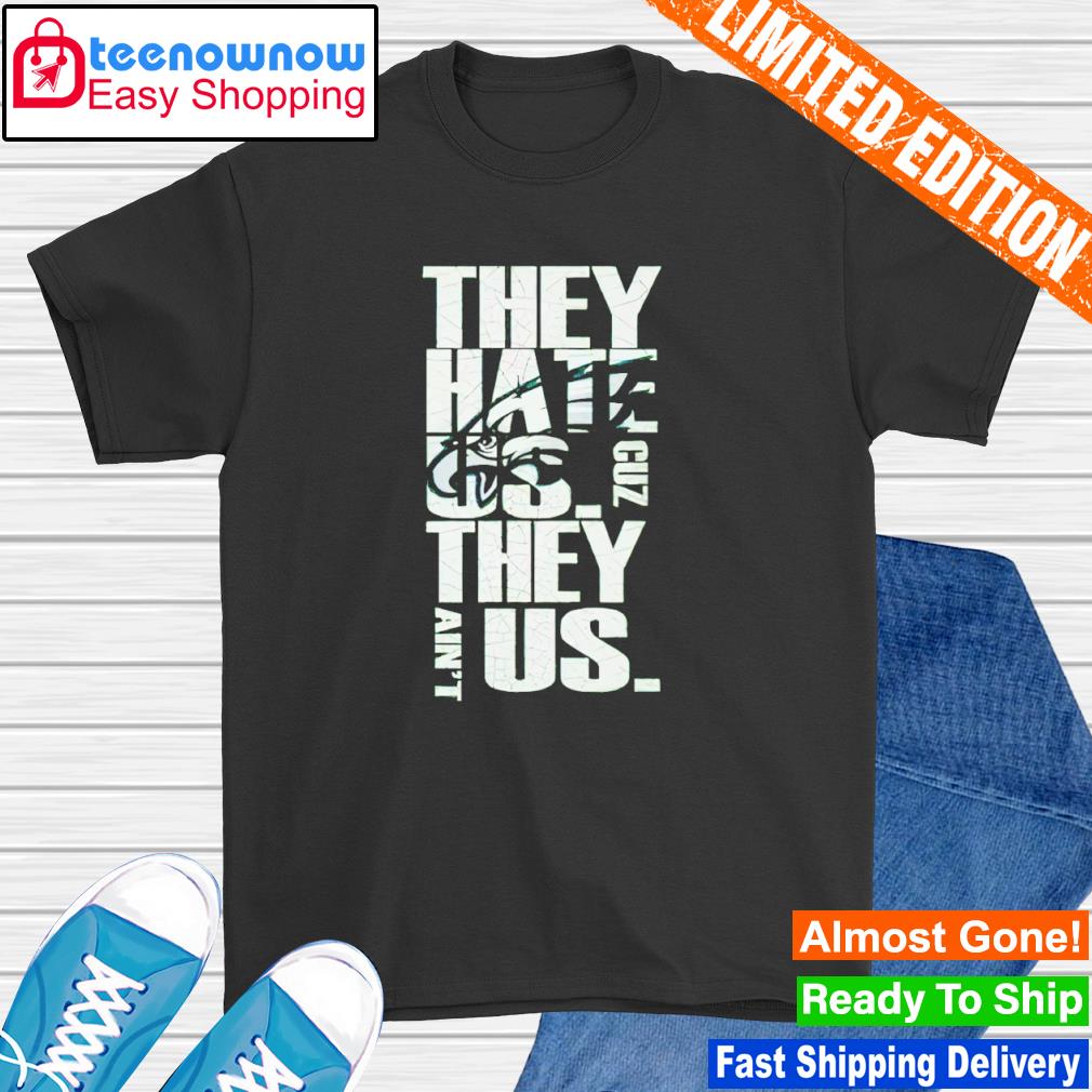 Philadelphia Eagles just hate us 2022 shirt, hoodie, sweater, long sleeve  and tank top