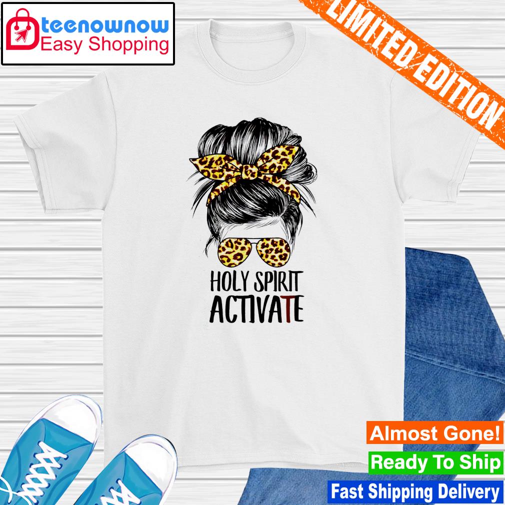Premium messy Bun holy spirit activate shirt