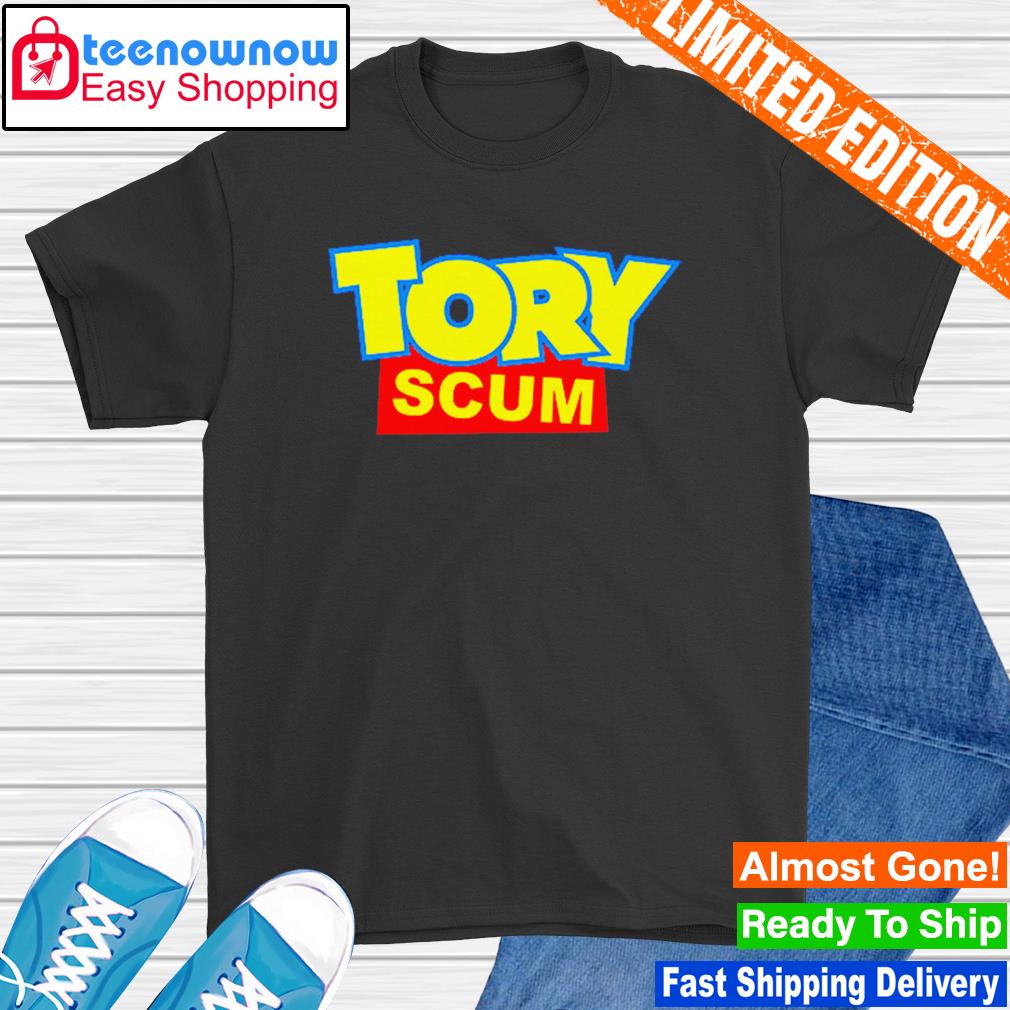 Tory Scum Joke Toy Story shirt