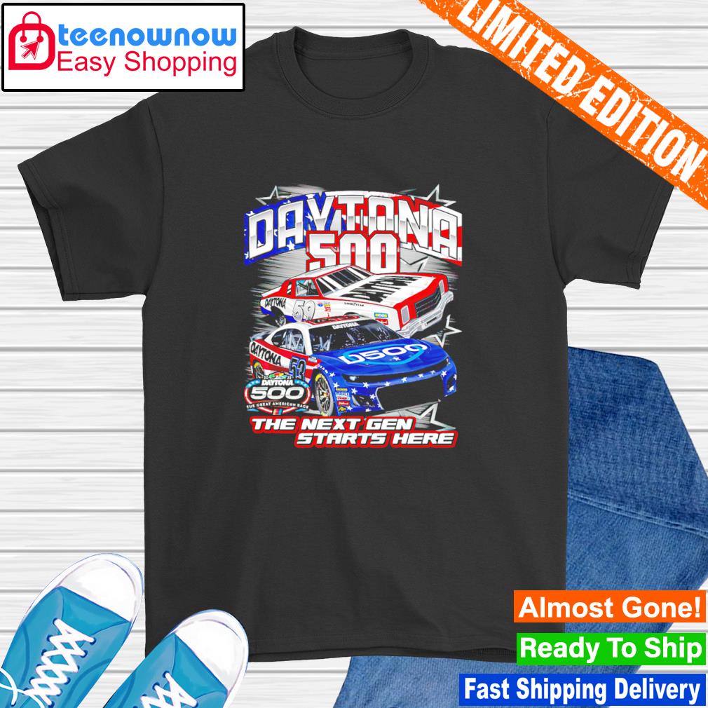 Daytona 500 the next gen starts here shirt