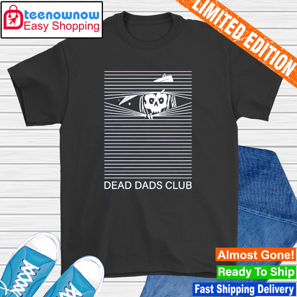 Dead dad's club shirt