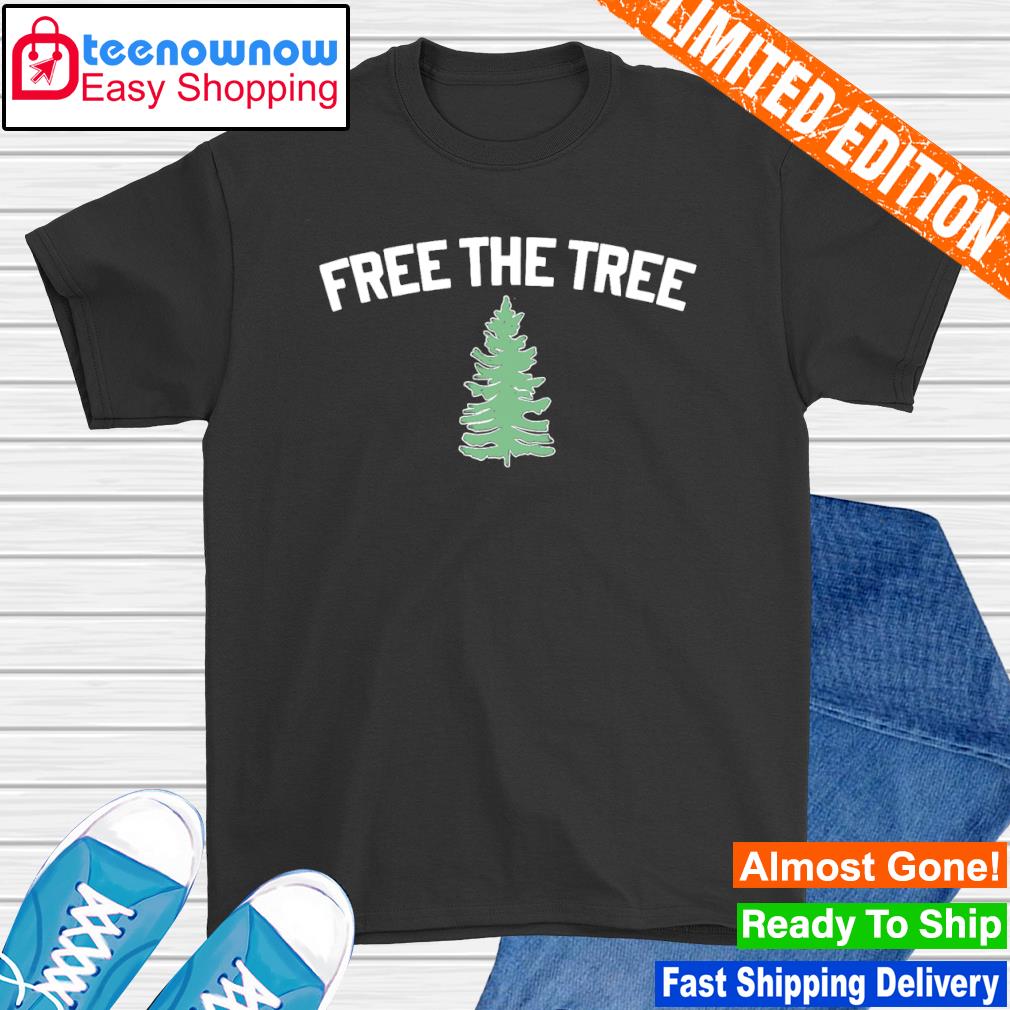 Free The Tree shirt