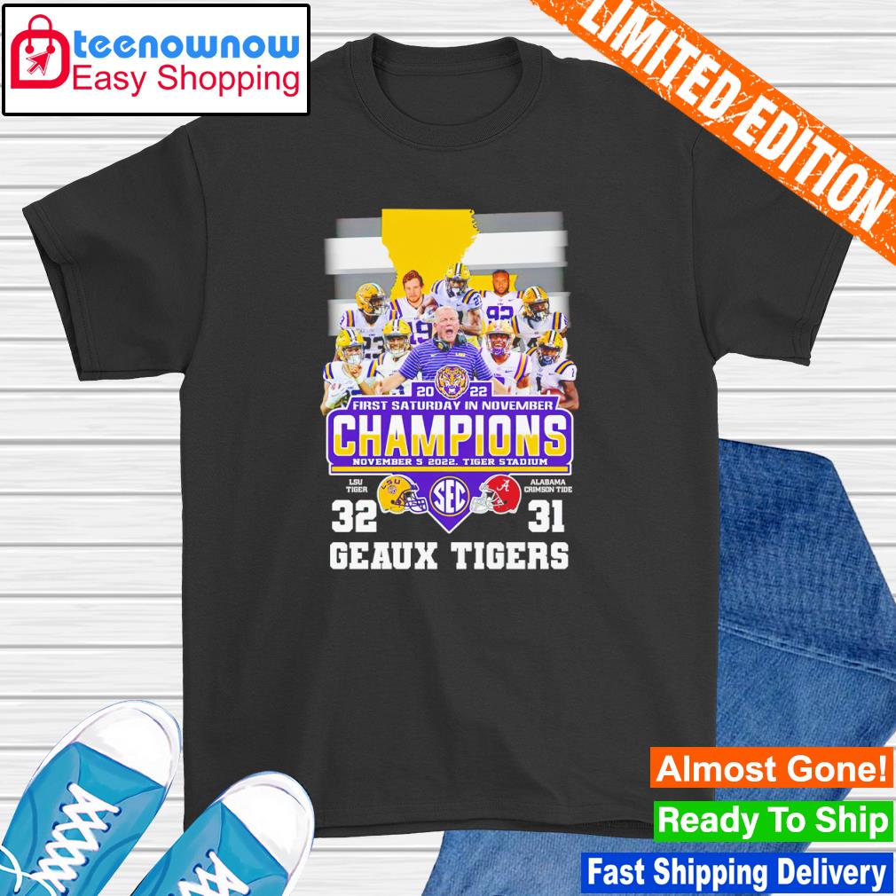 LSU Tiger Geaux Tigers 2022 First Saturday In November Champions shirt