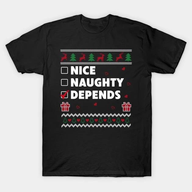 Nice Naughty List Ugly Christmas Design Funny Depends T-Shirt