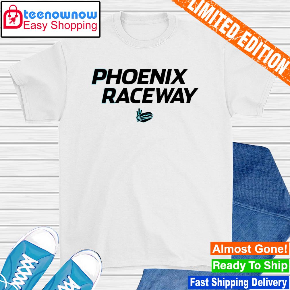 Phoenix Raceway shirt
