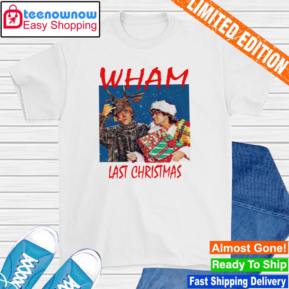 Wham Last Christmas shirt