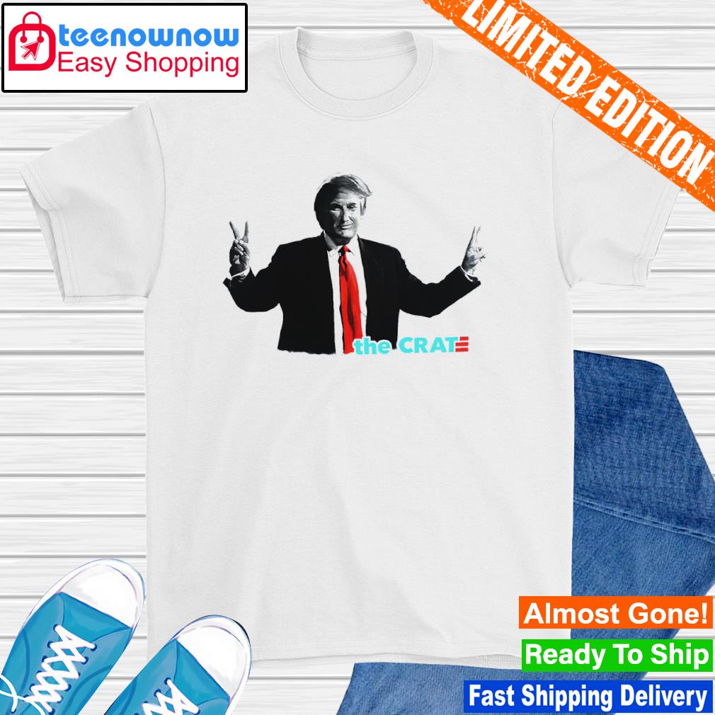 Trump the CRATE P.O.S shirt