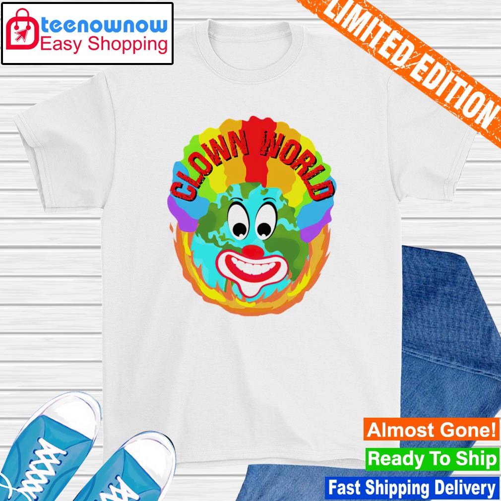 Clown World On Fire shirt