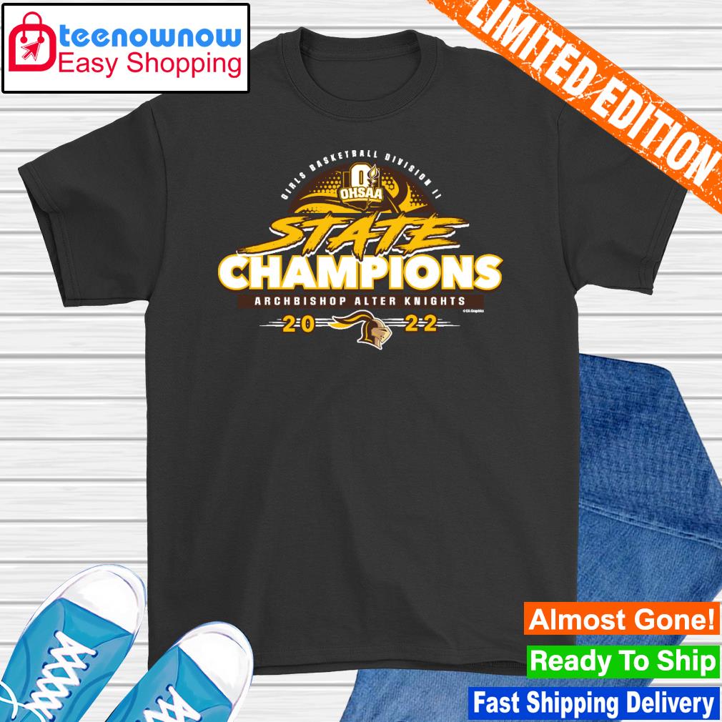 Archbishop Alter Knights 2022 OHSAA Girls Basketball Division II State Champions shirt
