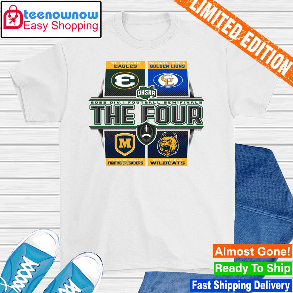 Eagles Golden Lions Fighting Crusaders and Wildcats 2022 Football Division I State Semifinals The Four shirt