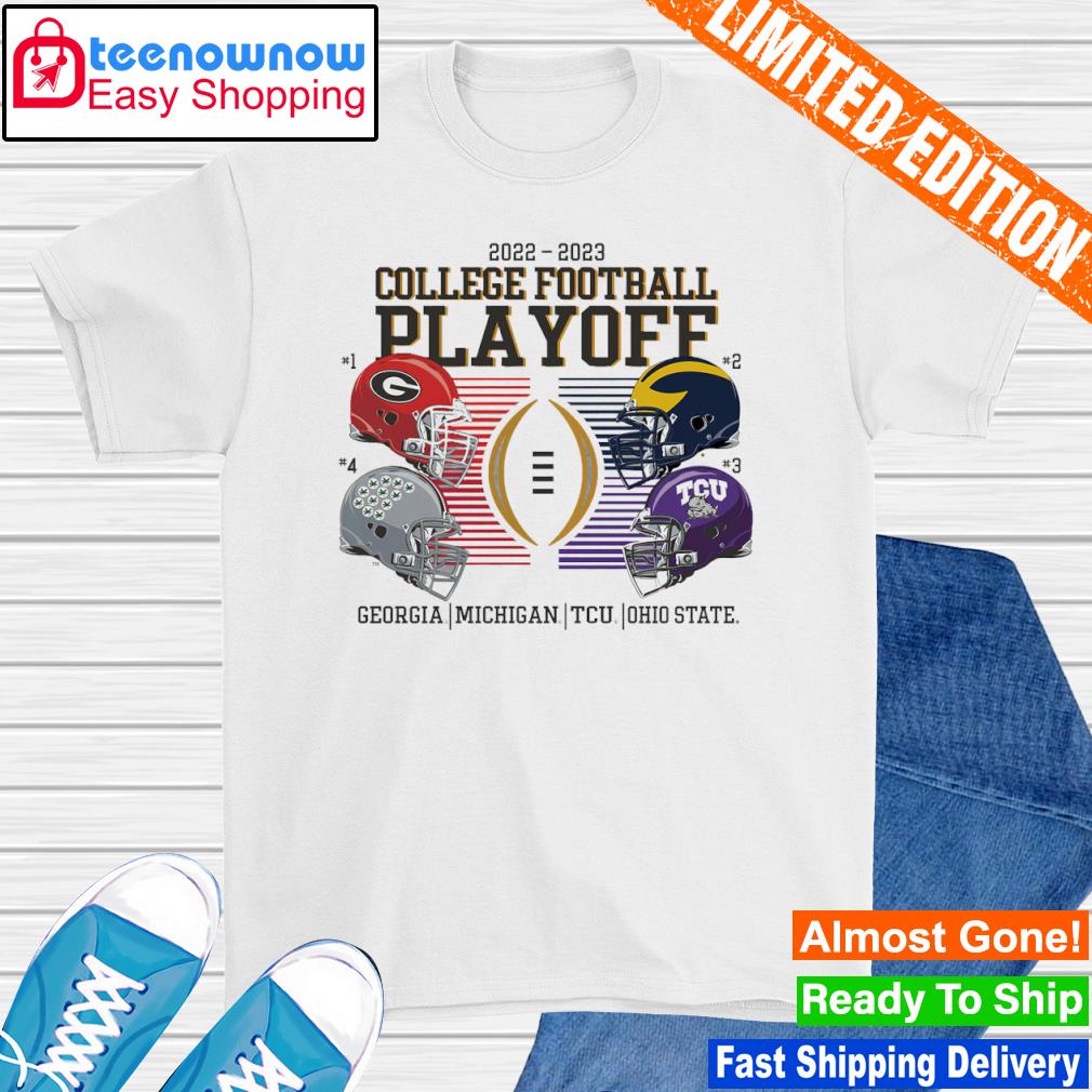 Georgia Michigan TCU and Ohio State 2022 College Football Playoff The Path To LA shirt