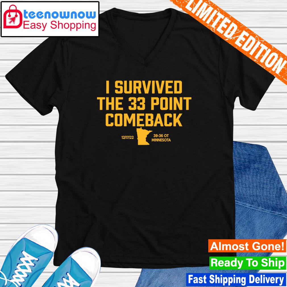 I survived the 33 points comeback final 39 36 ot minnesota shirt, hoodie,  sweater, long sleeve and tank top