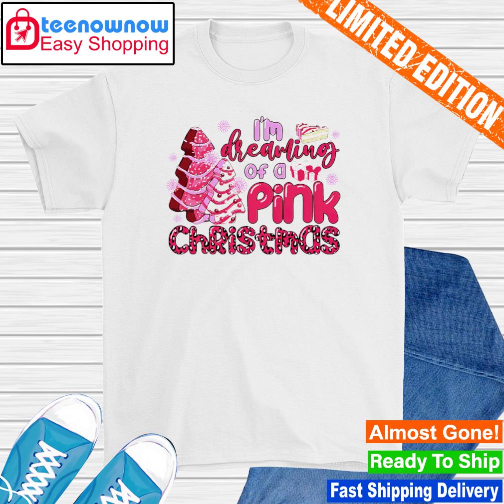 I’m dreaming of a pink Christmas little debbie shirt
