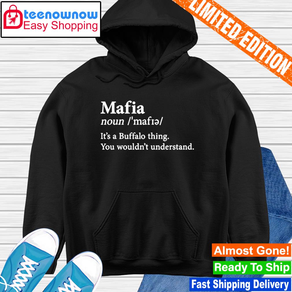 Buffalo Bills are you in the Mafia shirt, hoodie, sweater, long