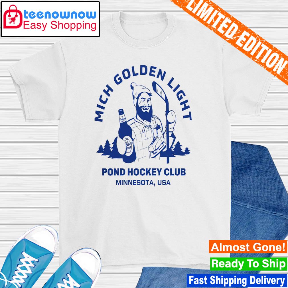 Mich Golden Light Pond Hockey Club shirt