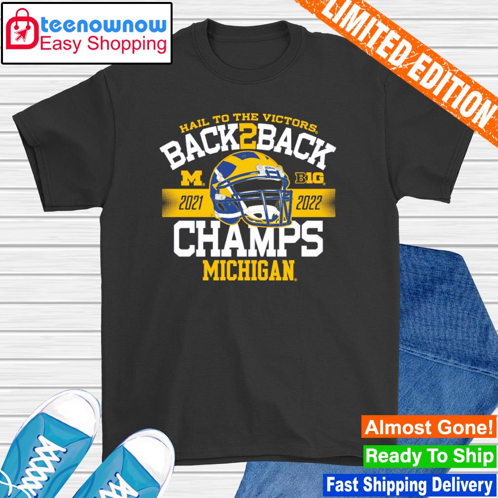 Michigan Wolverine Hail To The Victors Back To Back Big Ten 2022 Football Conference Champions shirt