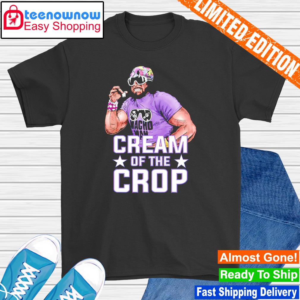 Randy Savage Cream Of The Crop shirt
