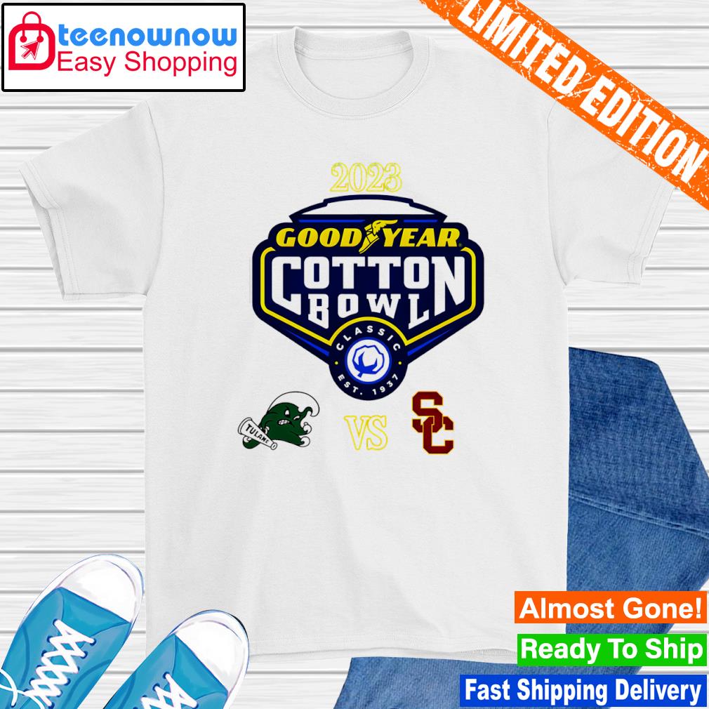 Tulane Green Wave vs Usc Trojans 2023 Cotton Bowl Good Year shirt