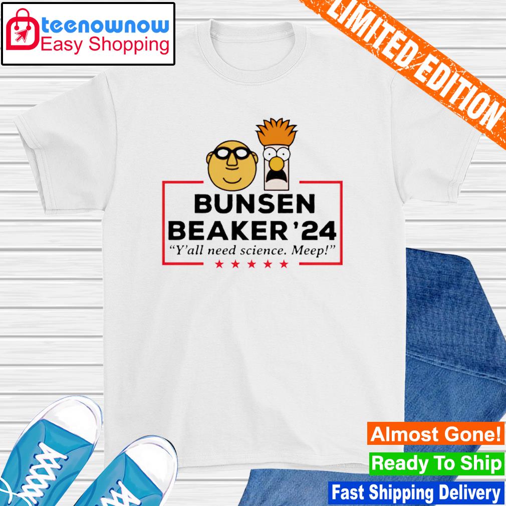 Bunsen and Beaker 2024 y’all need science meep shirt