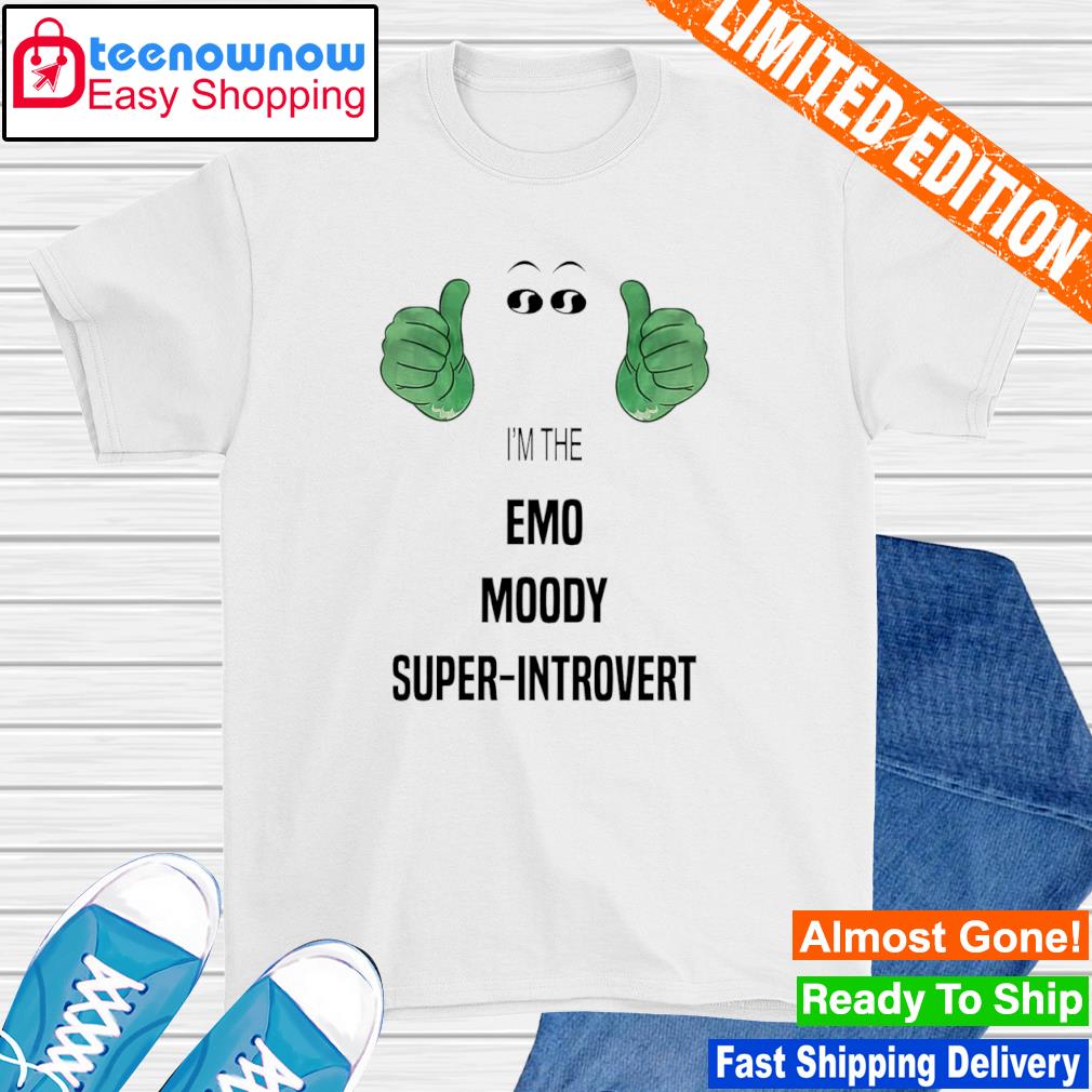 Chilled chaos I'm the emo moody super introvert shirt