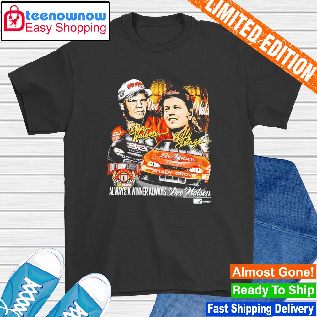 Doc Watson and Billy Strings 100th anniversary Always a Winner Always shirt