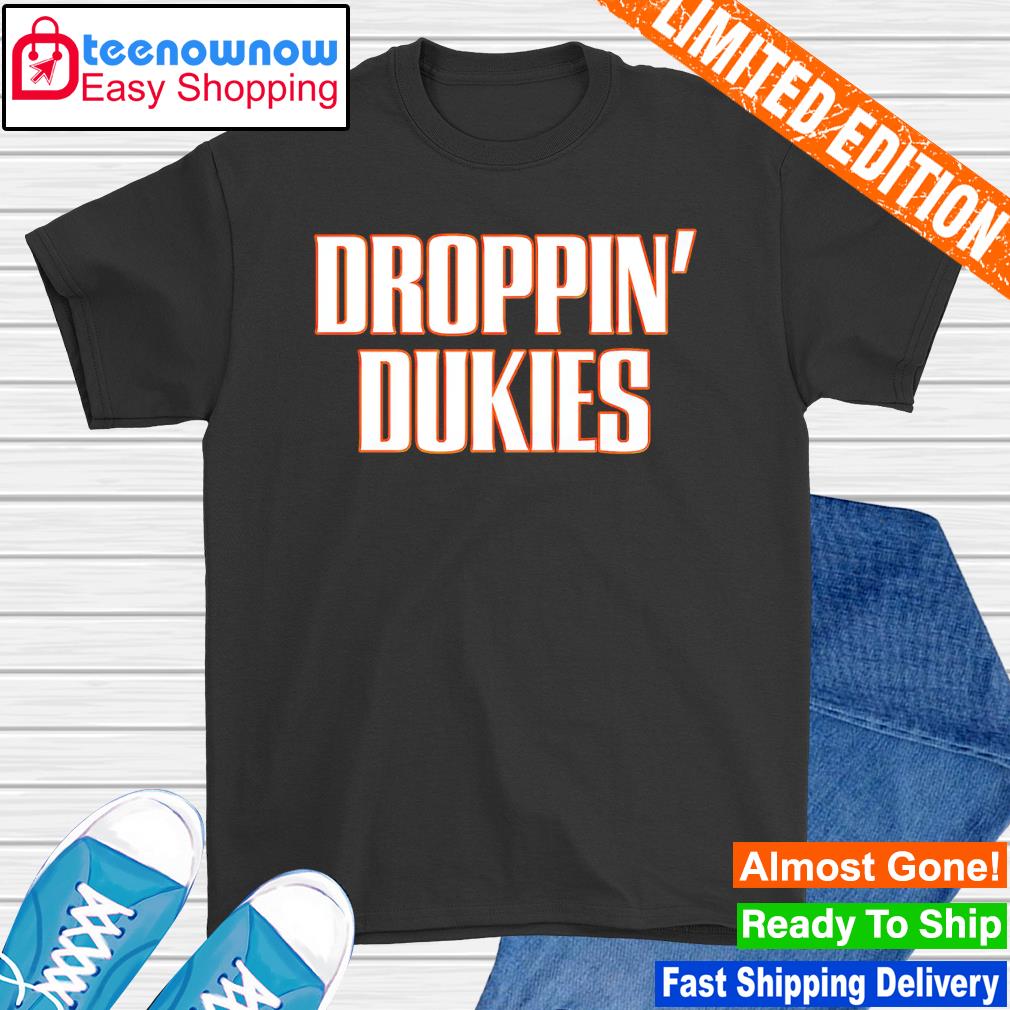 Droppin’ Dukies shirt
