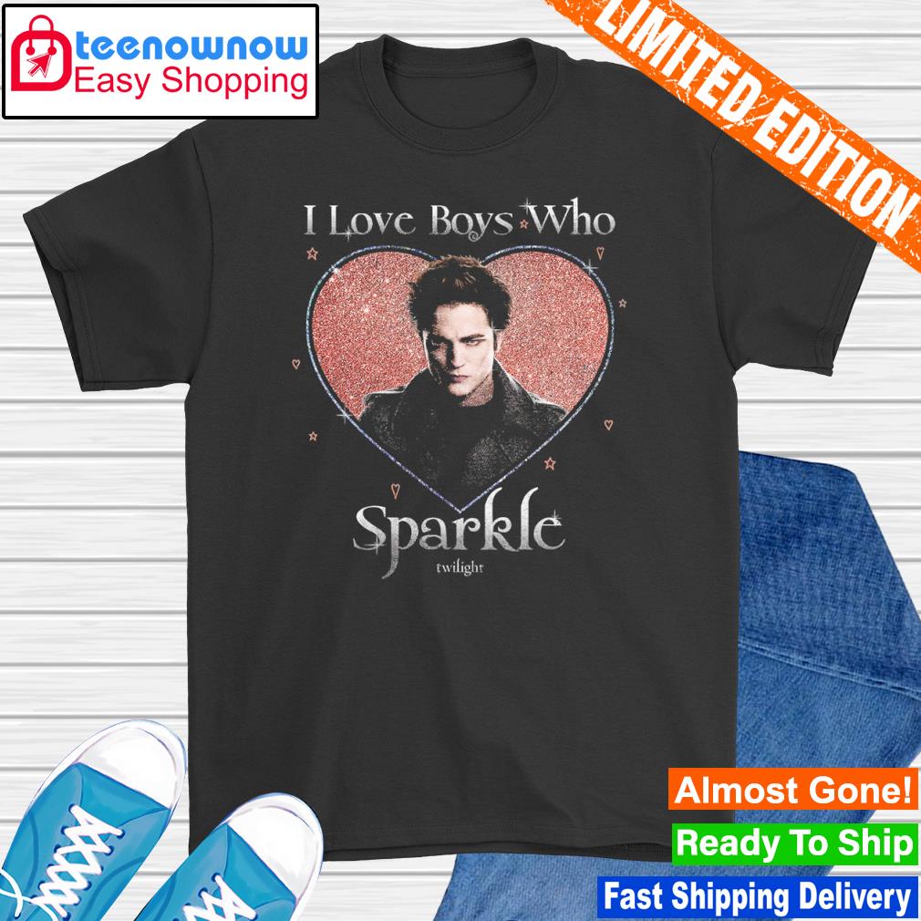 Edward Cullen twilight I love boys who sparkle shirt