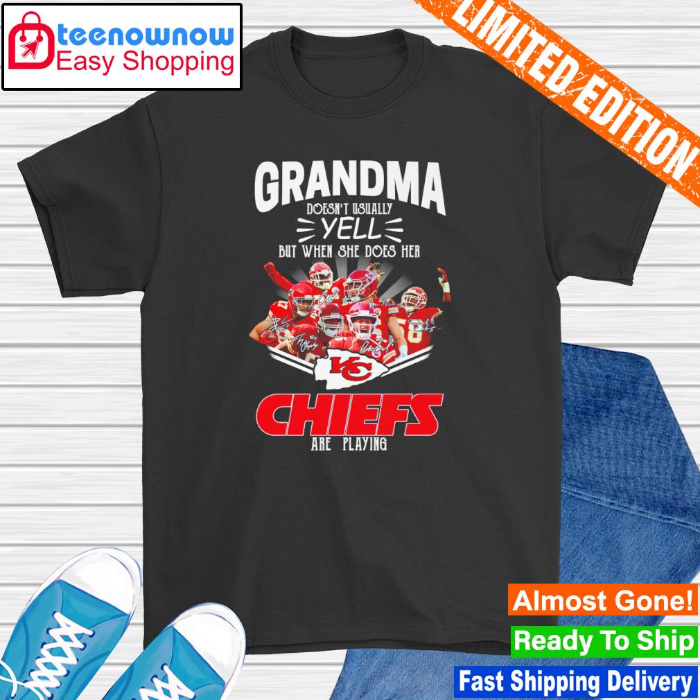 Grandma doesn't usually yell but when she does her Kansas City Chiefs are playing signatures shirt