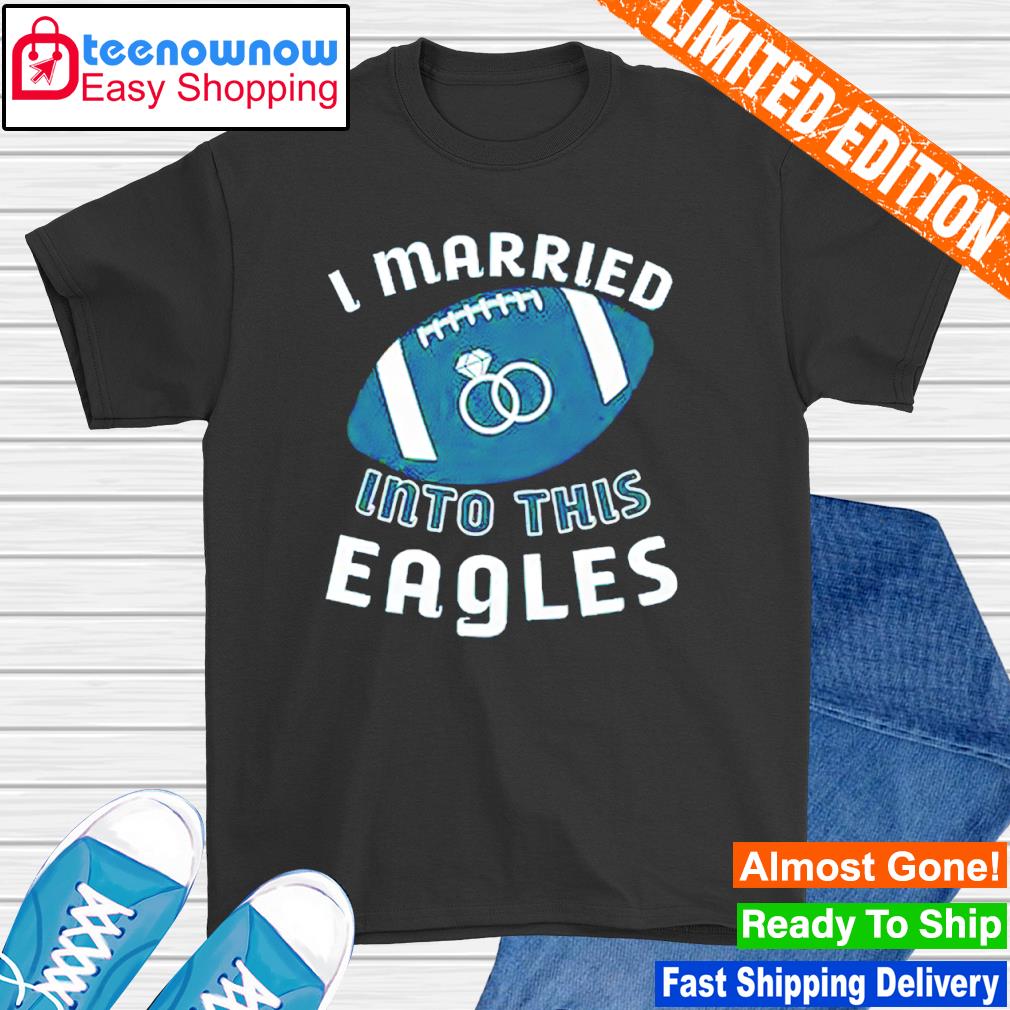 I Married Into This Eagles Essential T-Shirt for Sale by SKYbini