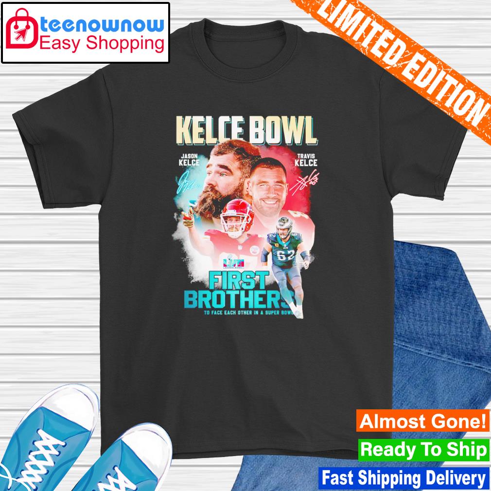 Jason Kelce and Travis Kelce Bowl First Brothers to face each other in a Super Bowl signatures shirt