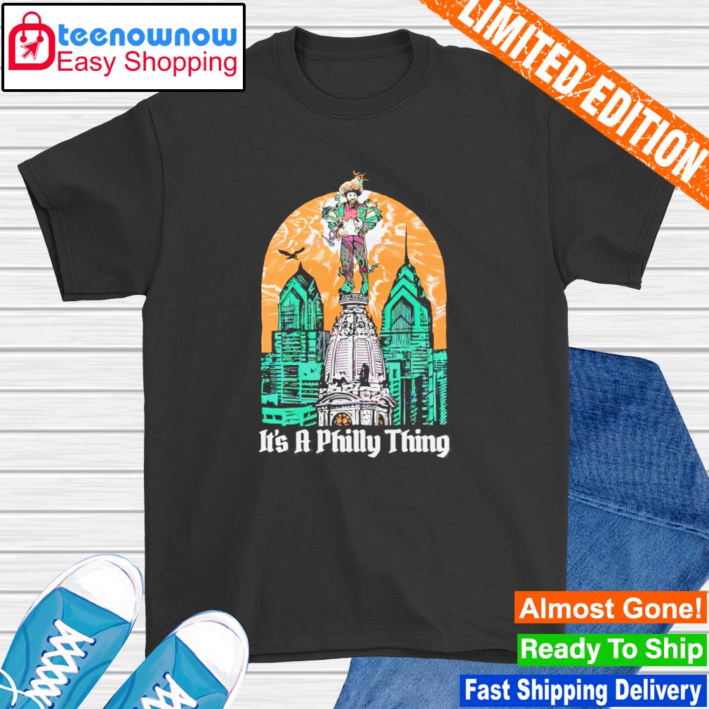 Jason Kelce Hall It’s Philly Thing shirt