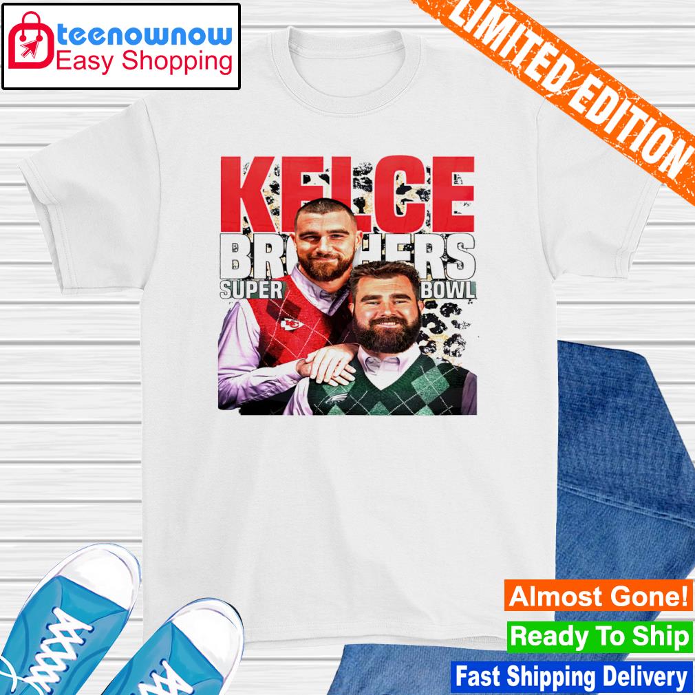 Kelce Brothers Kelce Super Bowl LVII shirt