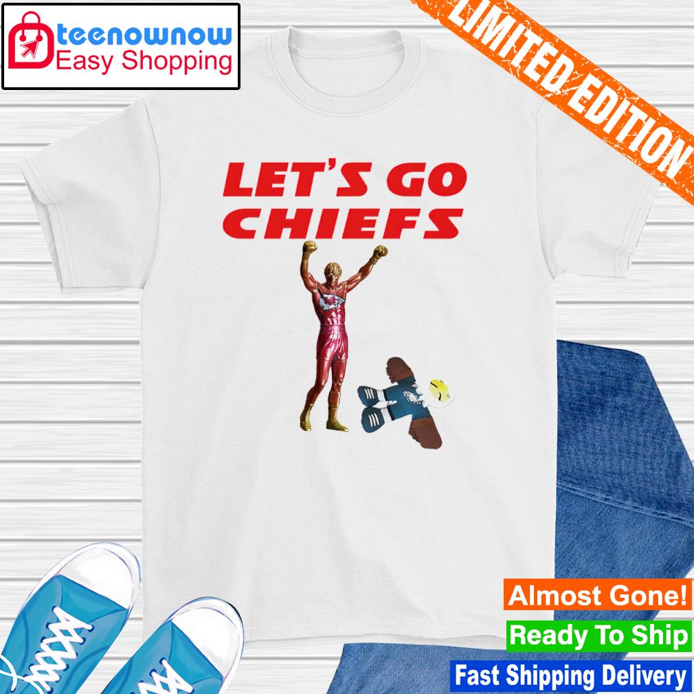 Let's Go Chiefs Rocky Statue Chiefs Knockout Eagles Kansas City Chiefs shirt