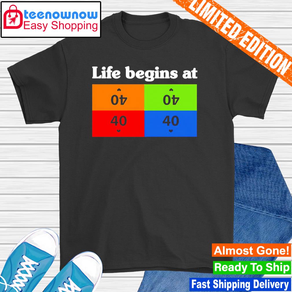 Life Begins At 40 Shirt