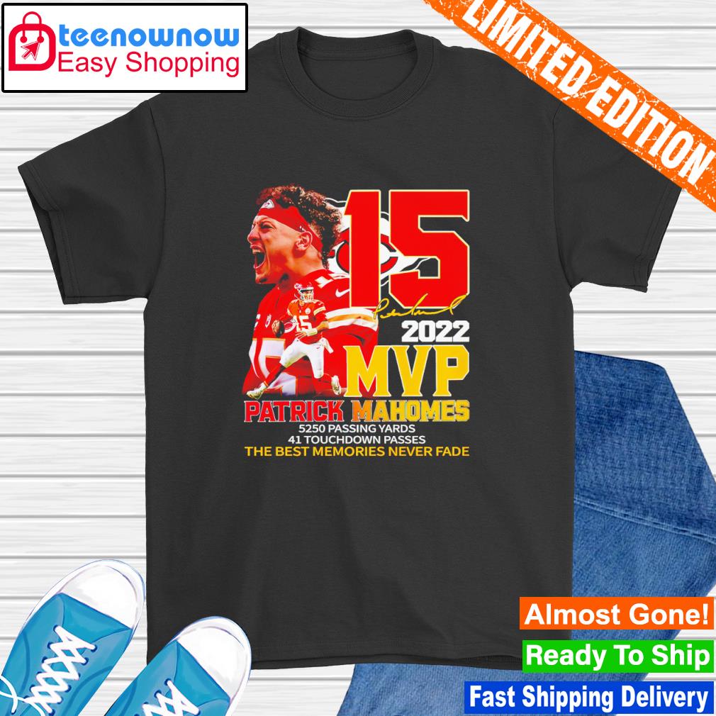 Patrick Mahomes Kansas City Chiefs 2022 MVP The Best Memories Never Fade signature shirt