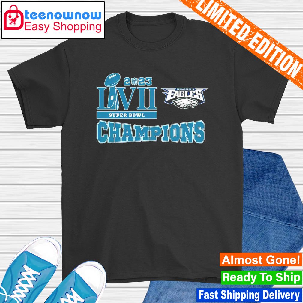 Philadelphia Eagles Champions Super Bowl 57 -2023 - LVII shirt
