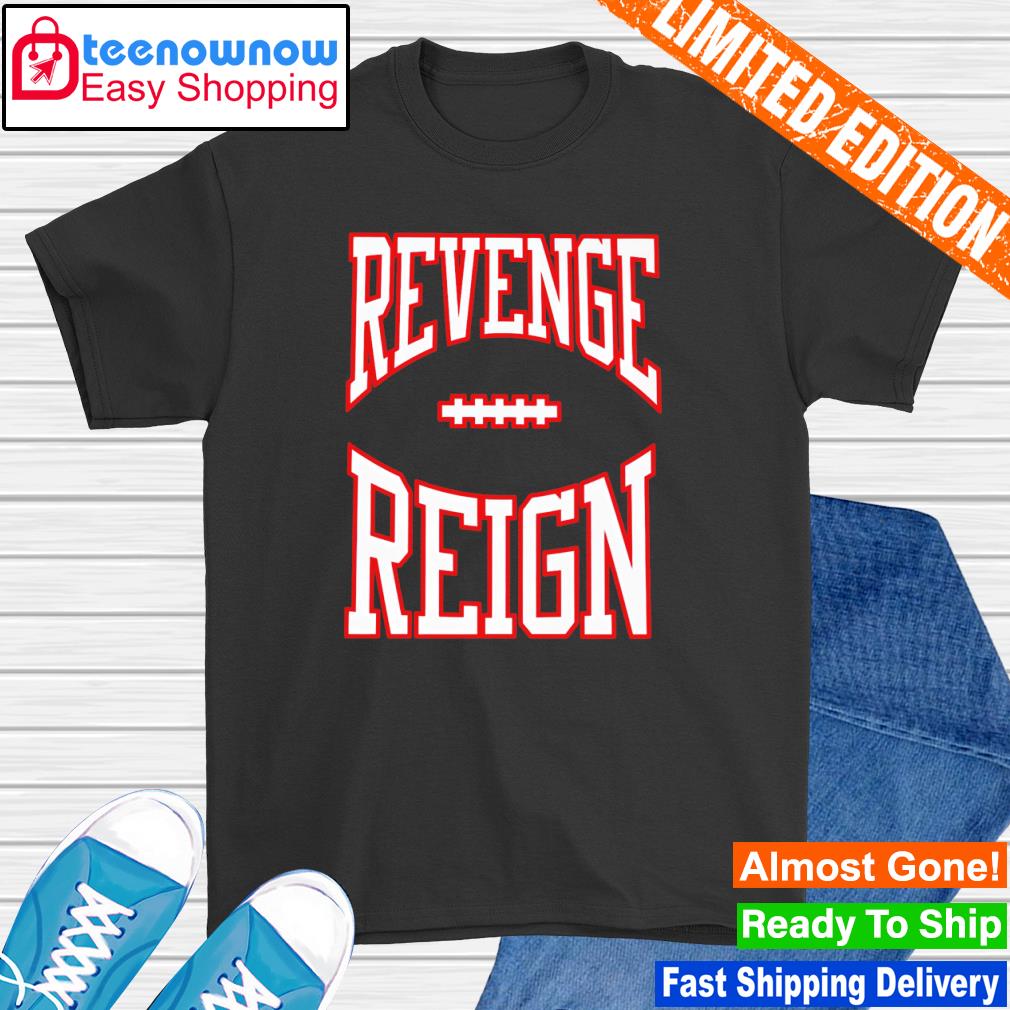 Revenge Reign shirt