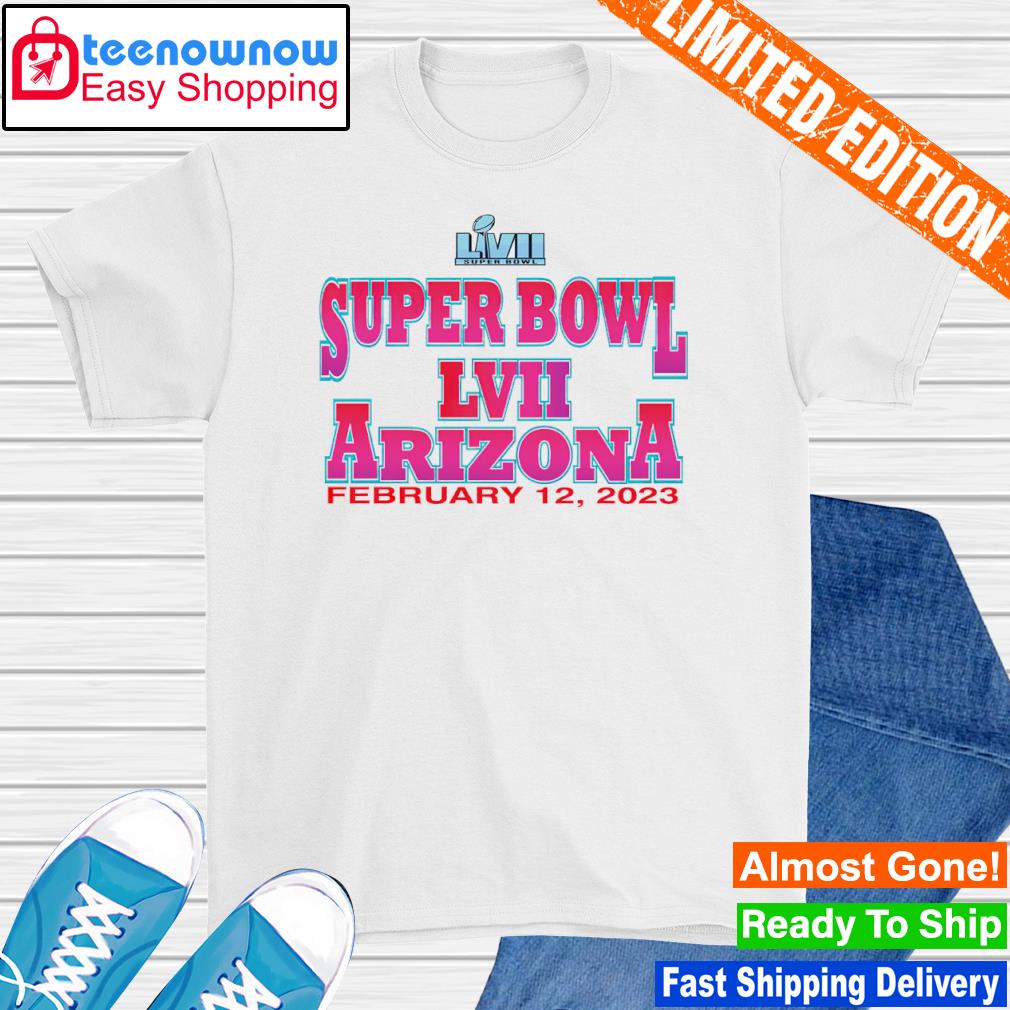 Super Bowl LVII Arizona 2023 shirt