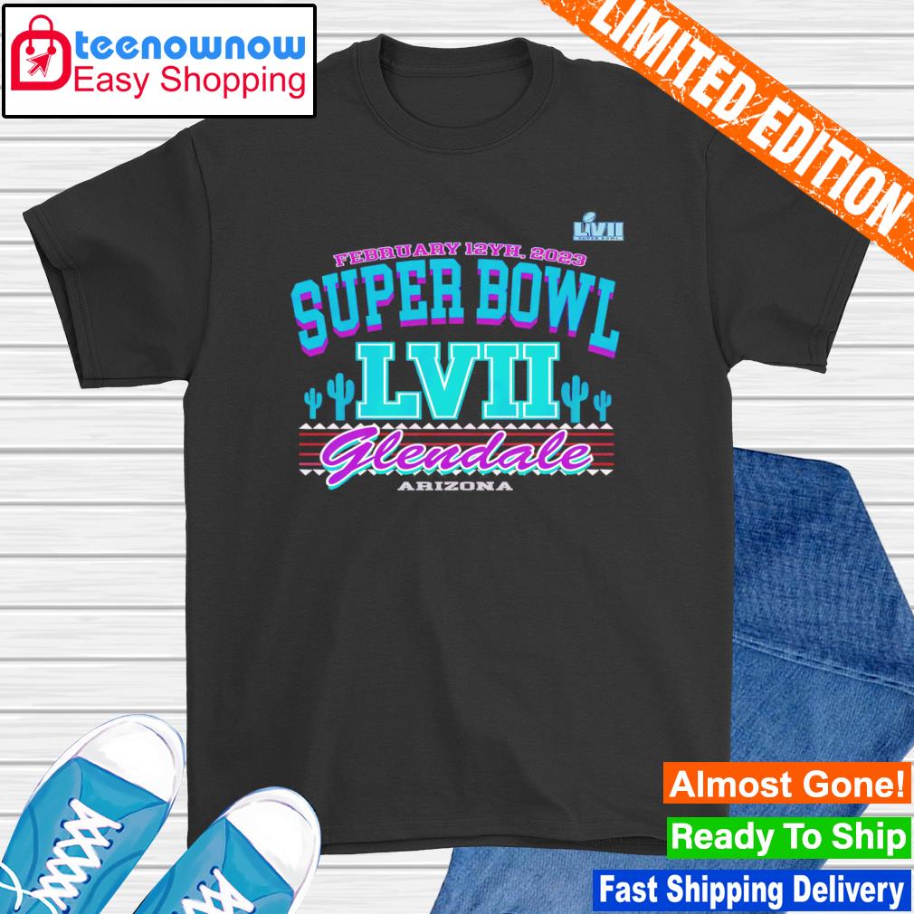 Super Bowl LVII Glendale Arizona shirt