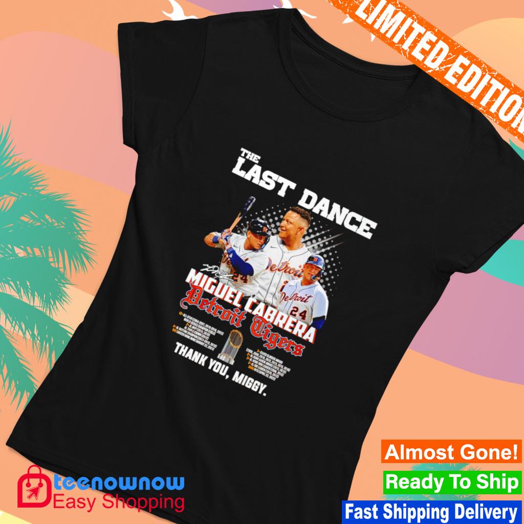 The last dance Miguel Cabrera Detroit Tigers thank you for the memories  signature shirt - Guineashirt Premium ™ LLC