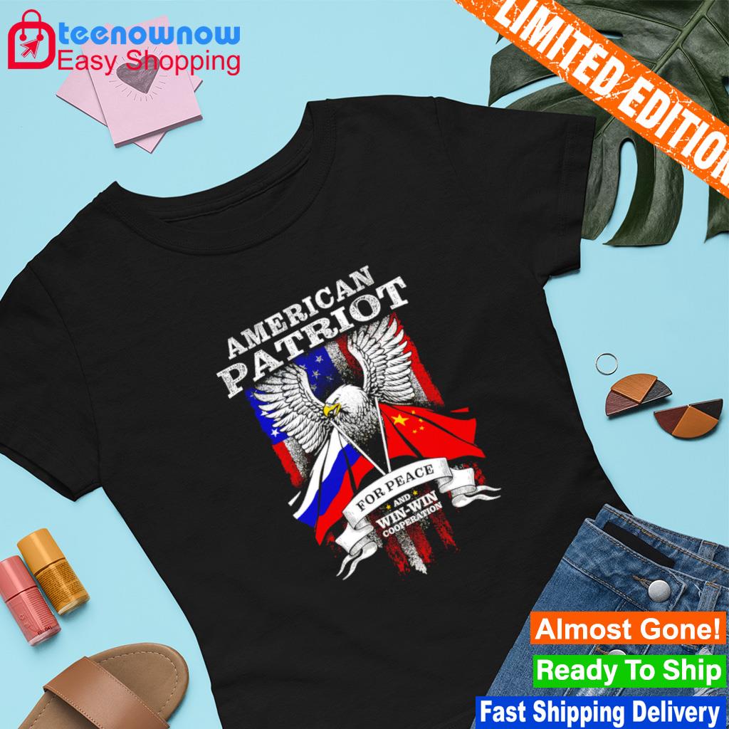American Patriot for peace and win win cooperation shirt