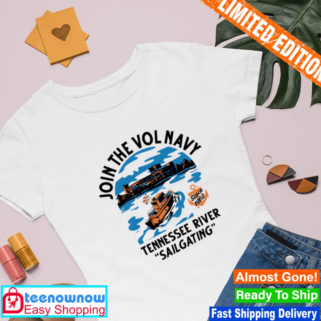 Join the vol navy Tennessee River Sailgating shirt