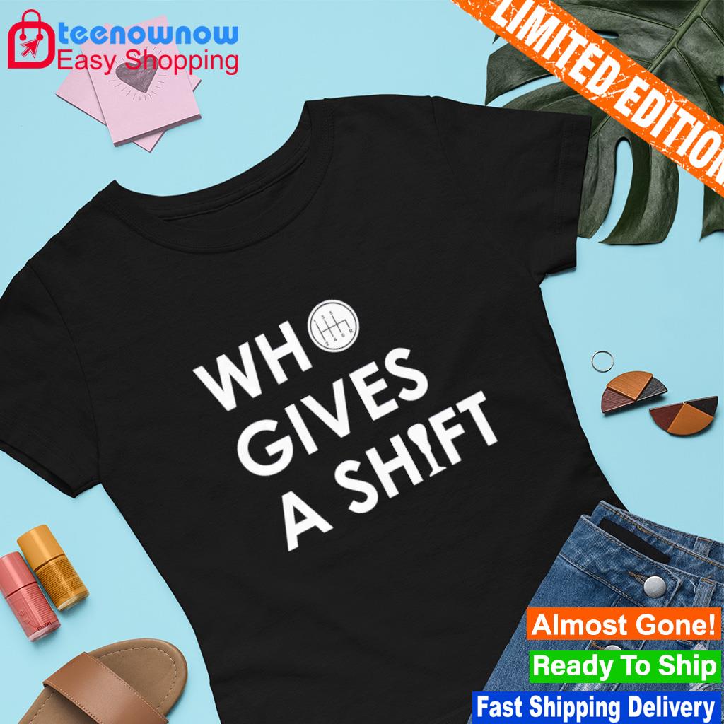 Who gives a shift shirt
